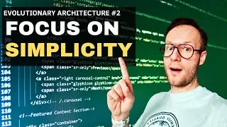Thumbnail: How Did I Start To Focus On Simplicity In My Apps - Evolutionary Architecture #2