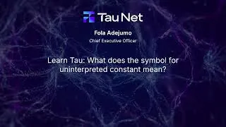 Thumbnail: Tau Q&A [3-26-2] Uninterpreted Constants — Symbol Meaning in Tau Language