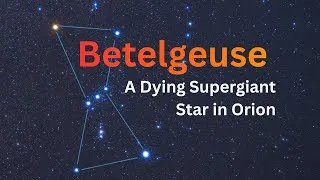 Thumbnail: Betelgeuse: The Red Supergiant Star in Orion