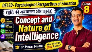 Thumbnail: Intelligence: Concept & Nature | बुद्धि की अवधारणा एवं प्रकृति | DELED Class 8 | Dr. Pawan Mishra
