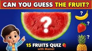 Thumbnail: Can You Guess These Fruits? 🍉 | 15 Fruits Quiz for Kids & Toddlers | Learn Fruits with Mamo