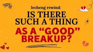 Thumbnail: IS THERE SUCH A THING AS A “GOOD” BREAKUP?