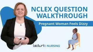 Thumbnail: NCLEX Question Walkthrough | Pregnant Client Feels Dizzy (What to Do FIRST?)