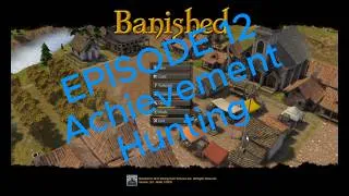 Thumbnail: Banished Ep 12 - Achievement Hunting