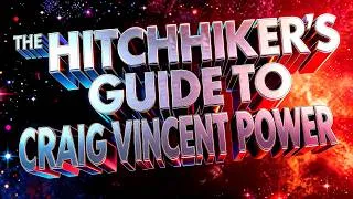 Thumbnail: The HITCHHIKER'S GUIDE to CRAIG VINCENT POWER