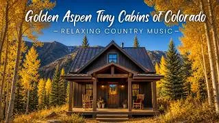 Thumbnail: Golden Aspen Tiny Cabins of Colorado | Relaxing Country Music