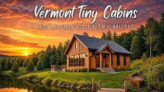 Thumbnail: Vermont Tiny Cabins | Relaxing Country Music