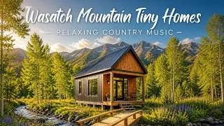 Thumbnail: Wasatch Mountain Tiny Homes | Relaxing Country Music