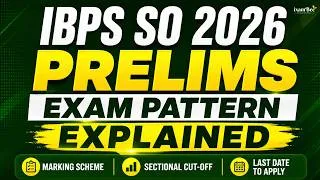 Thumbnail: IBPS SO 2026 Prelims Exam Pattern EXPLAINED | Marking Scheme, Sectional Cut-off & Last Date to Apply
