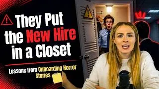 Thumbnail: They Put the New Hire in a Closet: Lessons from Onboarding Horror Stories