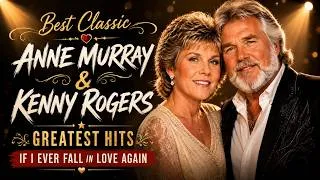 Thumbnail: Anne Murray & Kenny Rogers Greatest Hits 🍁 Best Classic Country Duets | If I Ever Fall in Love Again