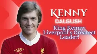 Thumbnail: Kenny Dalglish: The Legend of Liverpool and Scotland #FootballLegend, #KingKenny, #LiverpoolFC