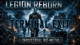 Thumbnail: Legion Reborn: TERMINAL EXIT - INDUSTRIAL NU-METAL RAP-ROCK