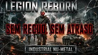 Thumbnail: Legion Reborn: SEM RECUO, SEM ATRASO - INDUSTRIAL NU-METAL RAP-ROCK