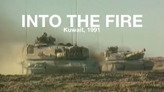 Thumbnail: Into The Fire | Kuwait, 1991