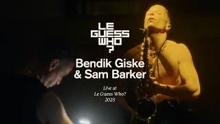 Thumbnail: Bendik Giske & Sam Barker - Live at Le Guess Who?