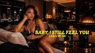 Thumbnail: BABE, I STILL FEEL YOU ❤️ OFFICIAL MUSIC LYRICS - LEKA MUSIC ❤️