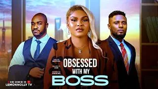 Thumbnail: OBSESSED WITH MY BOSS - MAURICE  SAM, SARIOAN MARTIN, KENNETH NWADIKE (LATEST NOLLYWOOD MOVIE  2026)