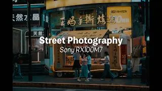Thumbnail: POV Sony RX100 VII Street Photography in Chongqing, China