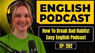 Thumbnail: English Podcast for Learning English | How To Break Bad Habits | Easy English Podcast