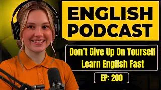 Thumbnail: Don’t Give Up On Yourself | English Podcast for Easy English Conversation | Learn English Fast