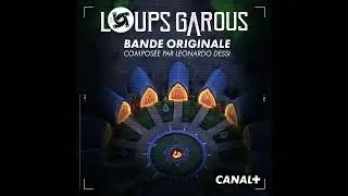 Thumbnail: GÉNÉRIQUE LOUPS GAROUS (Bande Originale) - Leonardo Dessi