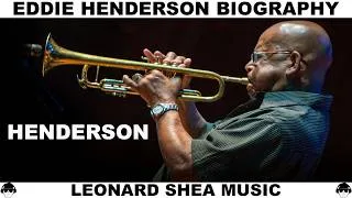 Thumbnail: EDDIE HENDERSON BIOGRAPHY - AMERICAN JAZZ TRUMPET PLAYER - LEONARD SHEA MUSIC