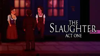 Thumbnail: The Slaughter: Act One • Archived Playthrough (2016)