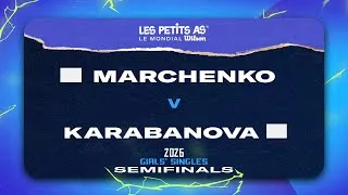 Thumbnail: Les Petits As 2026 | Girls Singles Semifinal | Vasilisa MARCHENKO vs. Aleksandra KARABANOVA