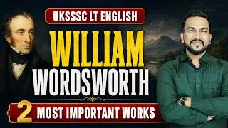 Thumbnail: William Wordsworth: 2 Most Important Works 🔥 | UKSSSC LT English Literature | Complete Explanation