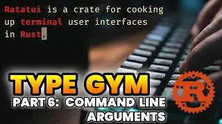 Thumbnail: Coding TypeGym: A Rust Terminal Typing Trainer | Part 6: Command Line Arguments