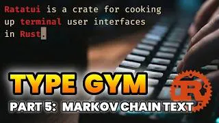 Thumbnail: Coding TypeGym: A Rust Terminal Typing Trainer | Part 5: Markov Chain Text