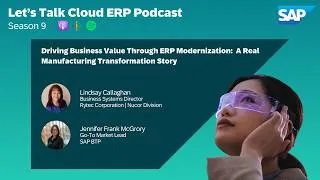 Thumbnail: Driving Business Value Through ERP Modernization: A Real Manufacturing Transformation Story