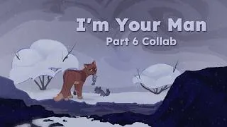 Thumbnail: I'm Your Man || Part 6 Collab
