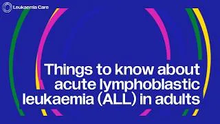 Thumbnail: Things to know about acute lymphoblastic leukaemia (ALL) in adults