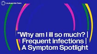 Thumbnail: "Why am I ill so much? | Frequent infections | A Symptom Spotlight