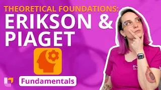 Thumbnail: Theoretical Foundations: Erikson & Piaget: Fundamentals of Nursing Principles |@LevelUpRN
