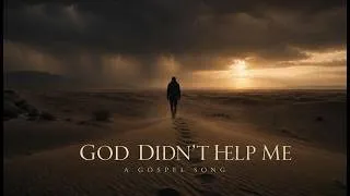 Thumbnail: GOD DID'NT HELP ME 😢 | A Heartbreaking Gospel Song About Faith, Pain & Hope (Official Lyric Video)