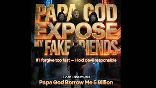 Thumbnail: Papa God Expose My Fake Friends 🙏🐍(God Borrow Me 5 Billion) - Lyrics Video