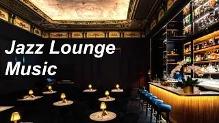 Thumbnail: Jazz Lounge & Jazz Lounge Music: Best of Jazz Lounge Music Instrumental and Jazz Lounge Mix 2026