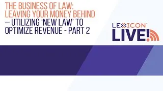 Thumbnail: Utilizing 'New Law' to Optimize Revenue Part 2- LexiconLIVE!