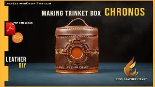 Thumbnail: Making Steam punk leather box - Chronos