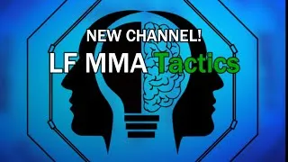 Thumbnail: Why am I not uploading videos? NEW CHANNEL! - LF MMA Tactics