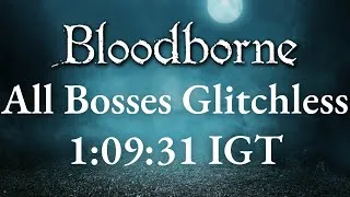 Thumbnail: *World Record* Bloodborne - All Bosses Glitchless Speedrun in 1:09:31 IGT