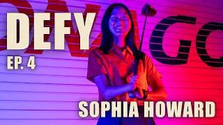 Thumbnail: SOPHIA HOWARD  | DEFY EP. 4