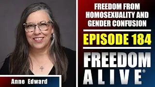 Thumbnail: Freedom From Homosexuality and Gender Confusion - Anne Edward - Freedom Alive® Ep184