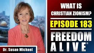 Thumbnail: What Is Christian Zionism? - Dr. Susan Michael - Freedom Alive® Ep183