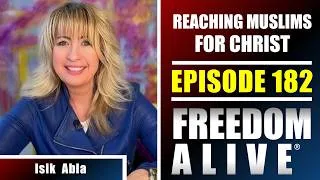 Thumbnail: Reaching Muslims for Christ - Isik Abla - Freedom Alive® Ep182