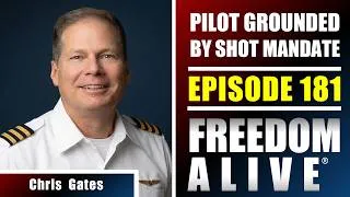 Thumbnail: Pilot Grounded by Shot Mandate - Chris Gates - Freedom Alive® Ep181