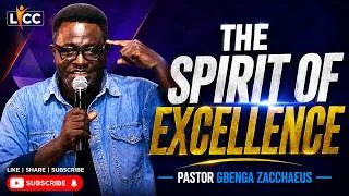 Thumbnail: THE SPIRIT OF EXCELLENCE | Pastor Gbenga Zacchaeus | Powerful Message | LICC